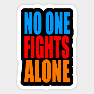 No one fights alone Sticker
